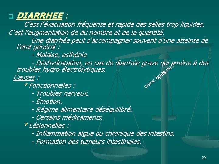q DIARRHEE : C’est l’évacuation fréquente et rapide des selles trop liquides. C’est l’augmentation