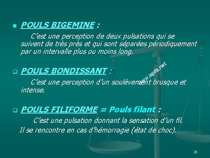 POULS BIGEMINE : POULS BIGEMINE C’est une perception de deux pulsations qui se n