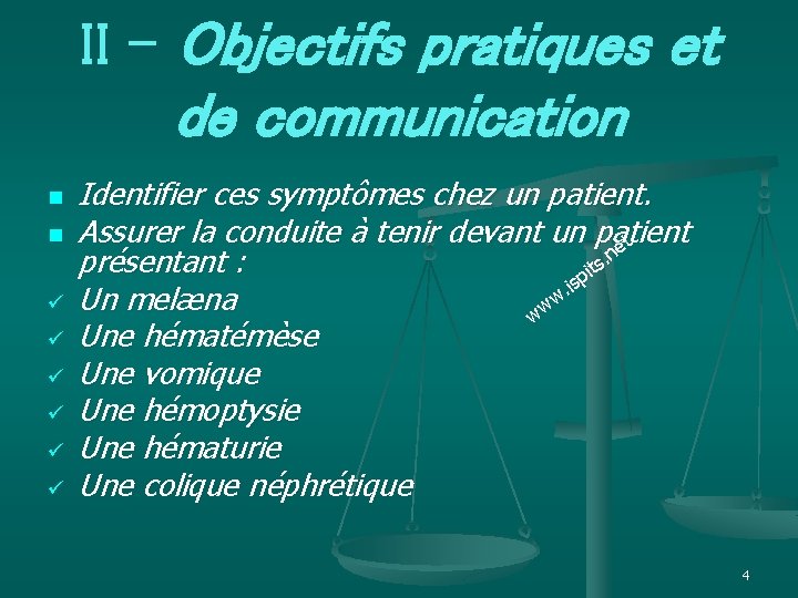 II - Objectifs pratiques et de communication n n ü ü ü Identifier ces