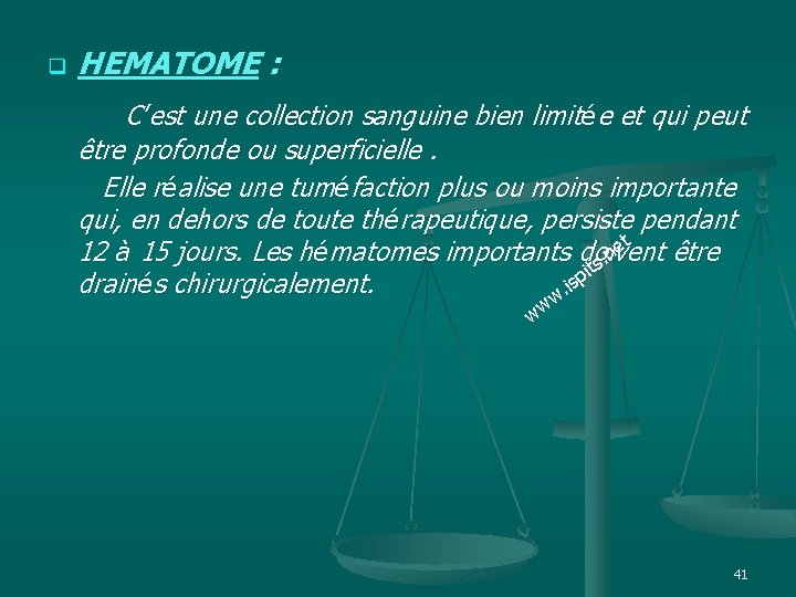 q HEMATOME : C’est une collection sanguine bien limitée et qui peut être profonde