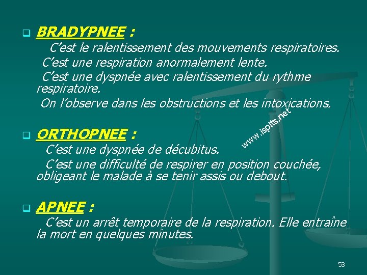 q BRADYPNEE : C’est le ralentissement des mouvements respiratoires. C’est une respiration anormalement lente.