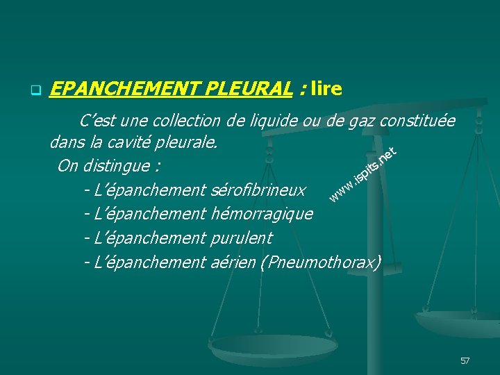 q EPANCHEMENT PLEURAL : lire C’est une collection de liquide ou de gaz constituée