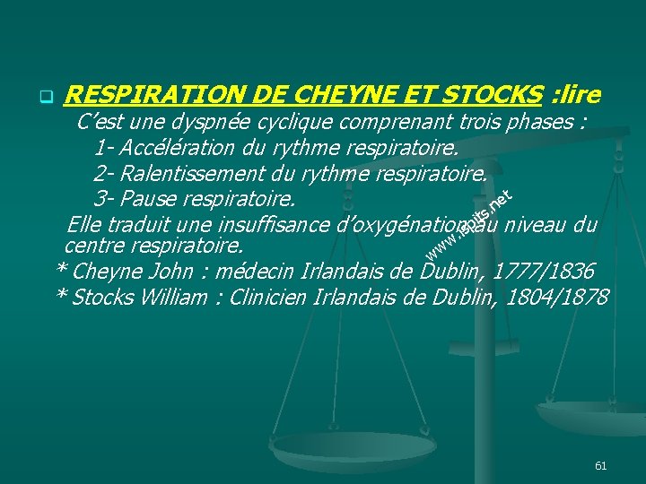 q RESPIRATION DE CHEYNE ET STOCKS : lire C’est une dyspnée cyclique comprenant trois