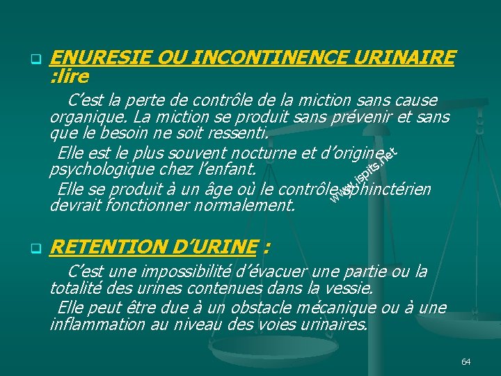 ENURESIE OU INCONTINENCE URINAIRE : lire C’est la perte de contrôle de la miction