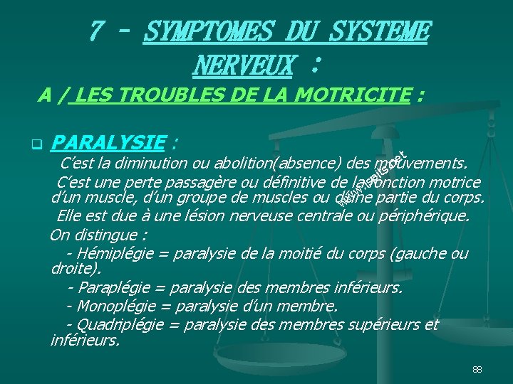 7 – SYMPTOMES DU SYSTEME NERVEUX : A / LES TROUBLES DE LA MOTRICITE