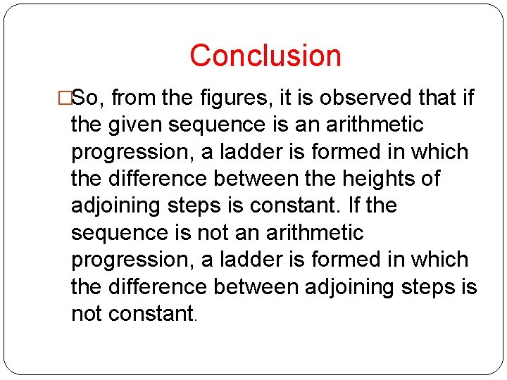 Conclusion �So, from the figures, it is observed that if the given sequence is