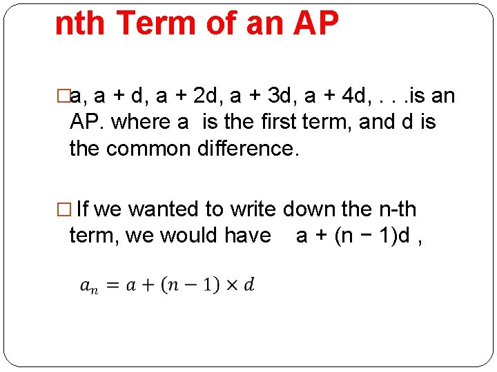 nth Term of an AP �a, a + d, a + 2 d, a
