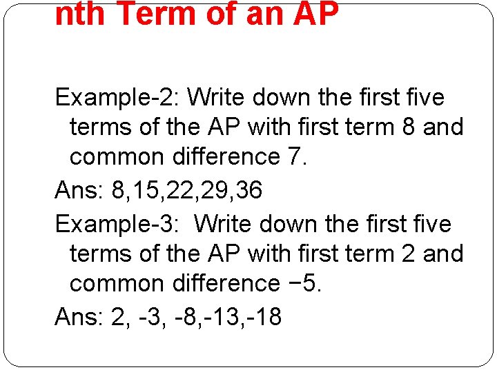 nth Term of an AP Example-2: Write down the first five terms of the