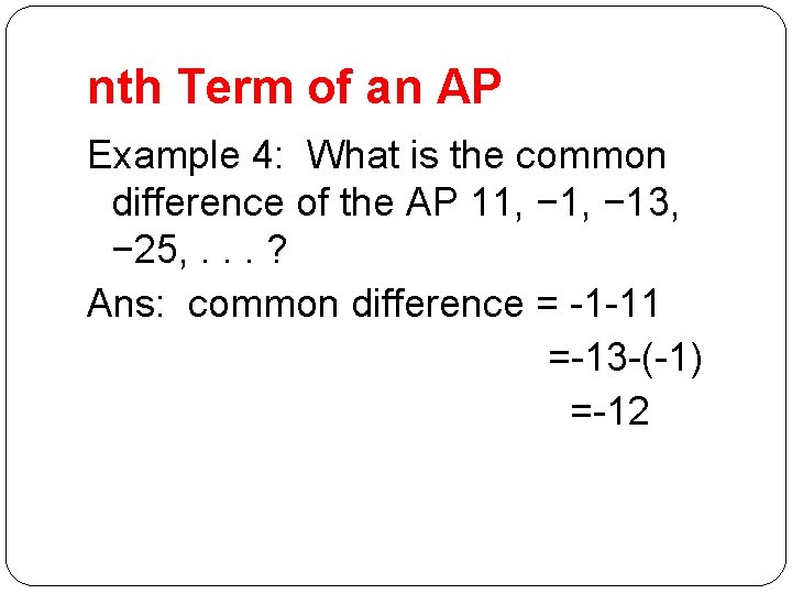 nth Term of an AP Example 4: What is the common difference of the