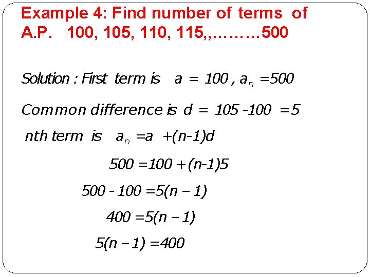 Example 4: Find number of terms of A. P. 100, 105, 110, 115, ,