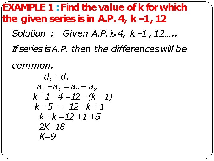 EXAMPLE 1 : Find the value of k for which the given series is