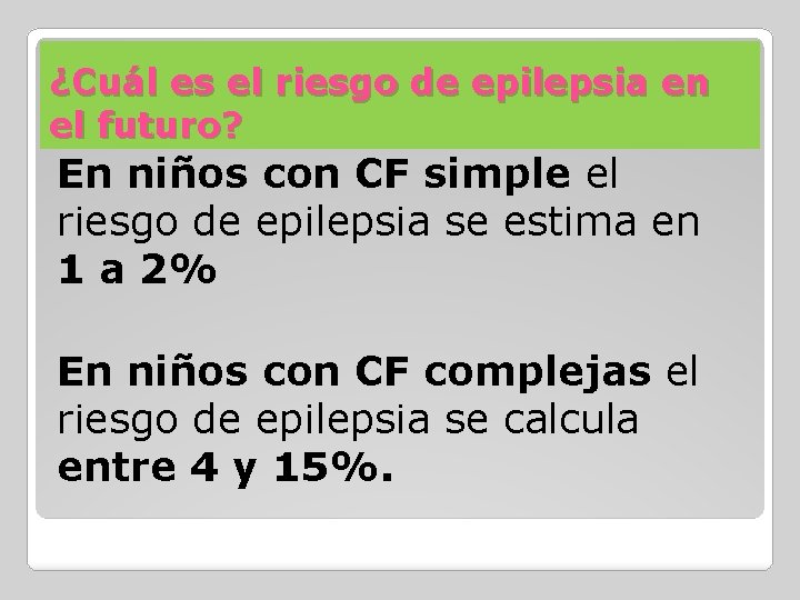 ¿Cuál es el riesgo de epilepsia en el futuro? En niños con CF simple