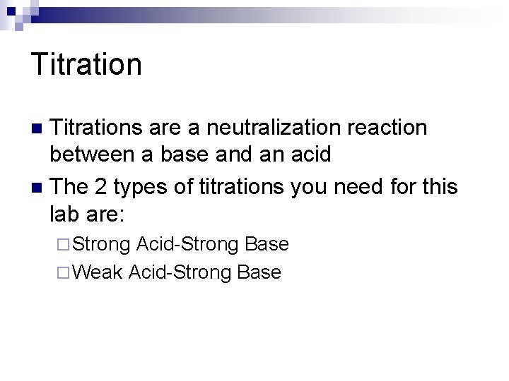 Titrations are a neutralization reaction between a base and an acid n The 2