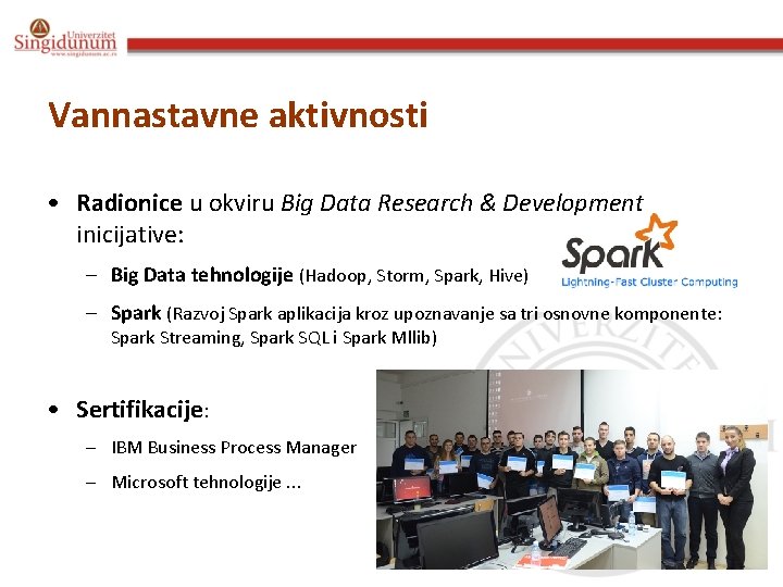 Vannastavne aktivnosti • Radionice u okviru Big Data Research & Development inicijative: – Big