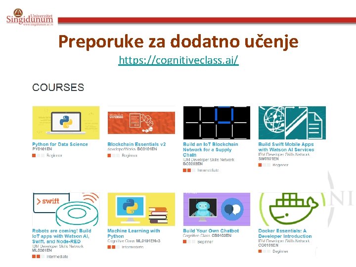 Preporuke za dodatno učenje https: //cognitiveclass. ai/ 