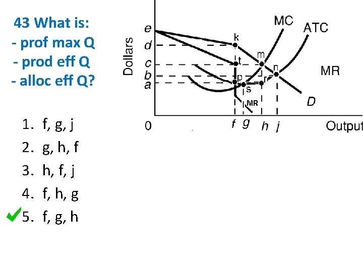 43 What is: - prof max Q - prod eff Q - alloc eff