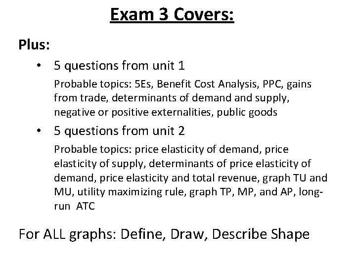 Exam 3 Covers: Plus: • 5 questions from unit 1 Probable topics: 5 Es,