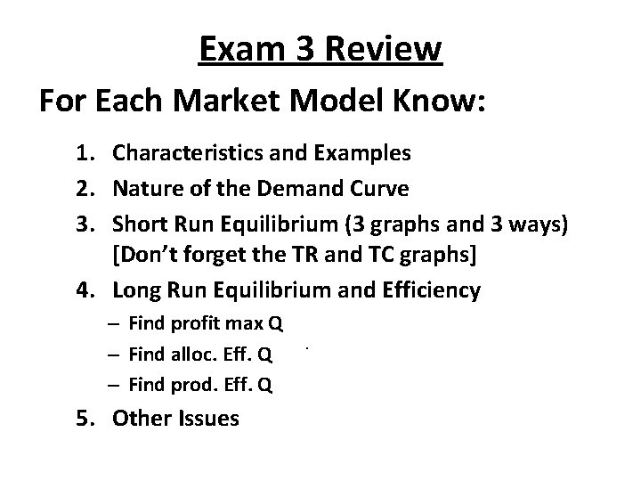 Exam 3 Review For Each Market Model Know: 1. Characteristics and Examples 2. Nature