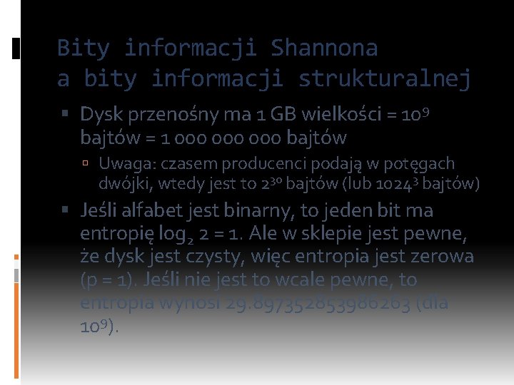 Bity informacji Shannona a bity informacji strukturalnej Dysk przenośny ma 1 GB wielkości =