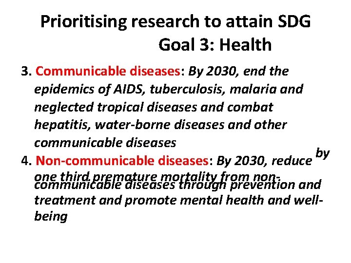 Prioritising research to attain SDG Goal 3: Health 3. Communicable diseases: By 2030, end