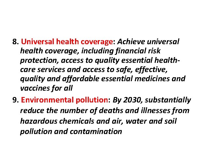 8. Universal health coverage: Achieve universal health coverage, including financial risk protection, access to