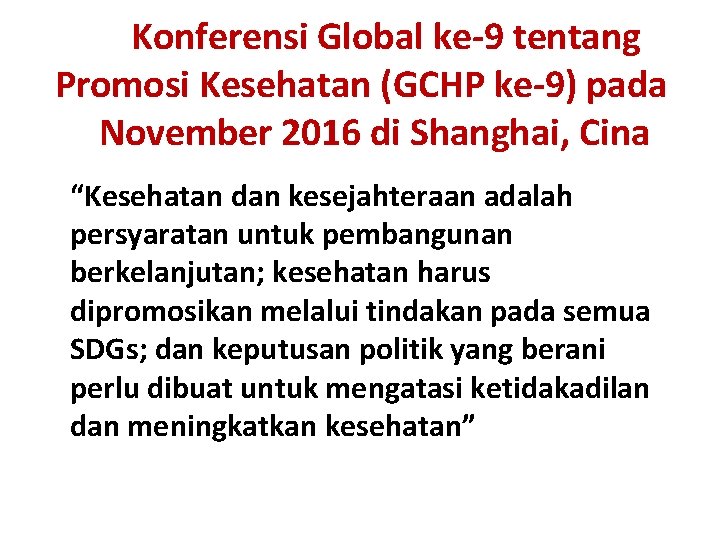 Konferensi Global ke-9 tentang Promosi Kesehatan (GCHP ke-9) pada November 2016 di Shanghai, Cina