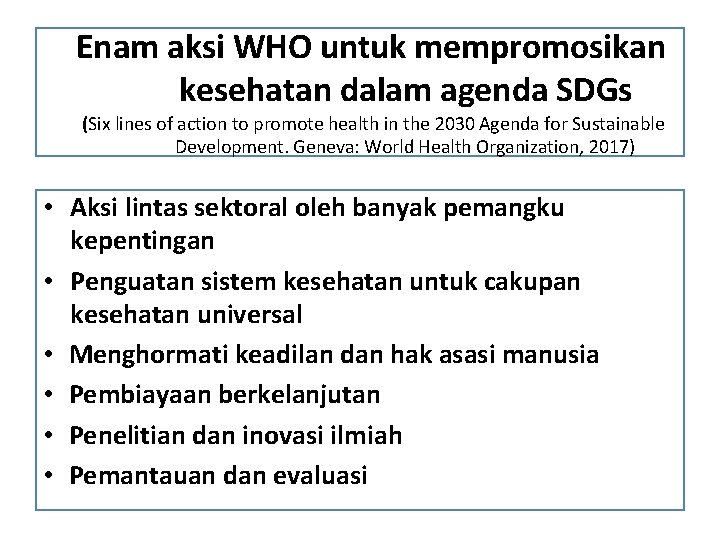 Enam aksi WHO untuk mempromosikan kesehatan dalam agenda SDGs (Six lines of action to