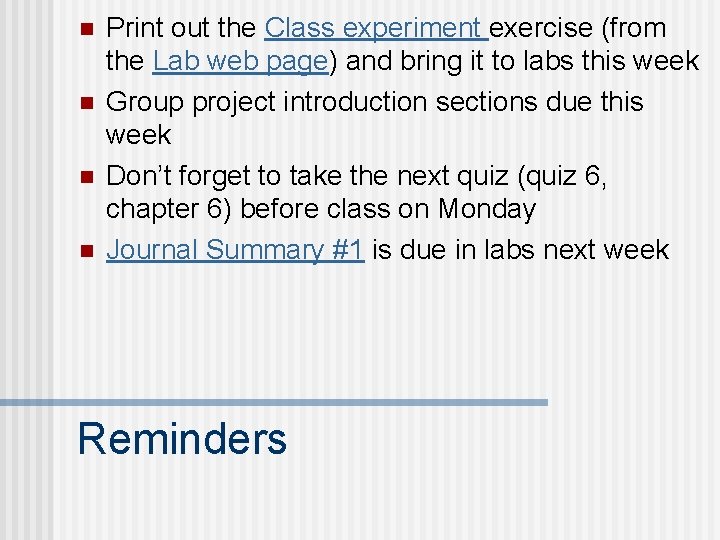 n n Print out the Class experiment exercise (from the Lab web page) and