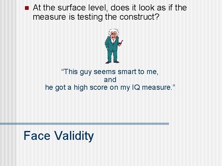 n At the surface level, does it look as if the measure is testing