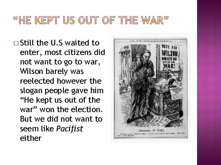 � Still the U. S waited to enter, most citizens did not want to