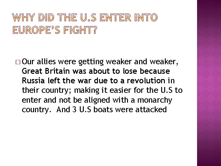 � Our allies were getting weaker and weaker, Great Britain was about to lose