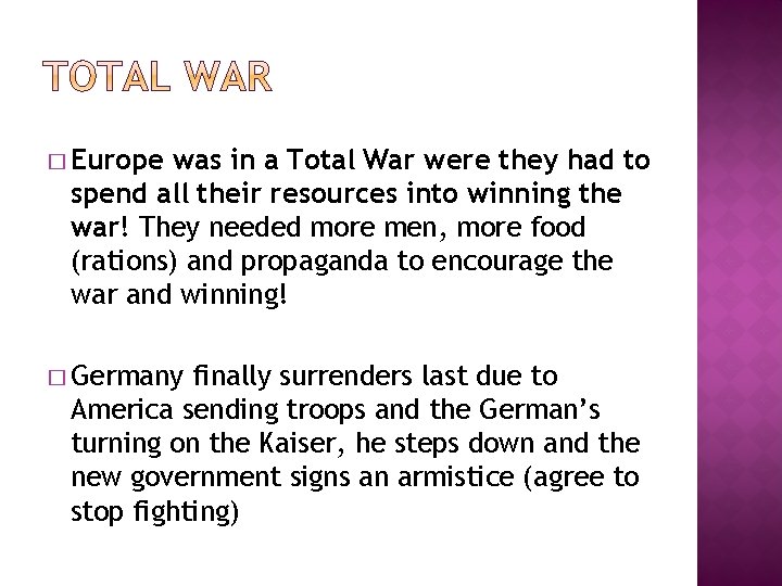 � Europe was in a Total War were they had to spend all their