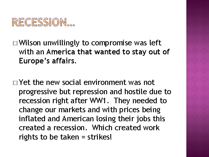 � Wilson unwillingly to compromise was left with an America that wanted to stay