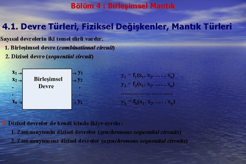 Bölüm 4 : Birleşimsel Mantık 4. 1. Devre Türleri, Fiziksel Değişkenler, Mantık Türleri Sayısal