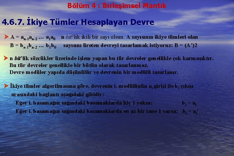 Bölüm 4 : Birleşimsel Mantık 4. 6. 7. İkiye Tümler Hesaplayan Devre A =