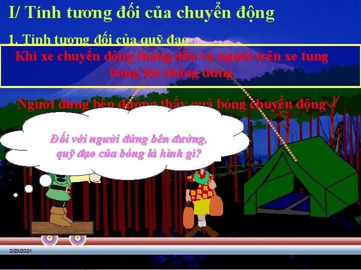 I/ Tính tương đối của chuyển động 1. Tính tương đối của quỹ đạo