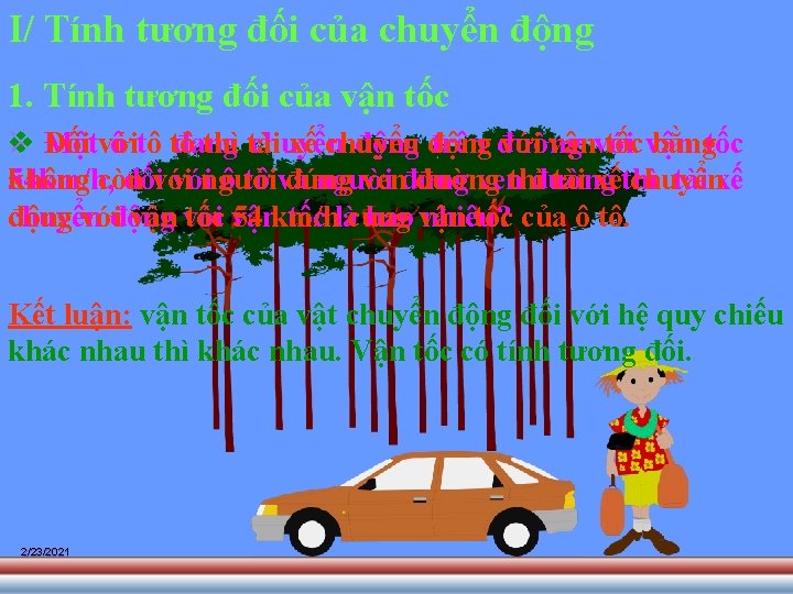 I/ Tính tương đối của chuyển động 1. Tính tương đối của vận tốc