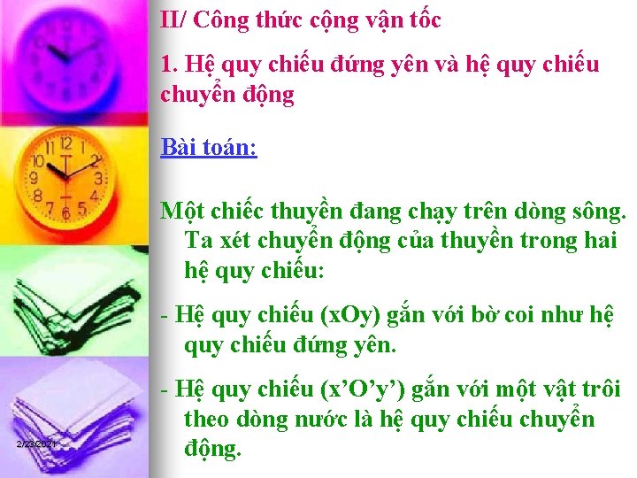 II/ Công thức cộng vận tốc 1. Hệ quy chiếu đứng yên và hệ