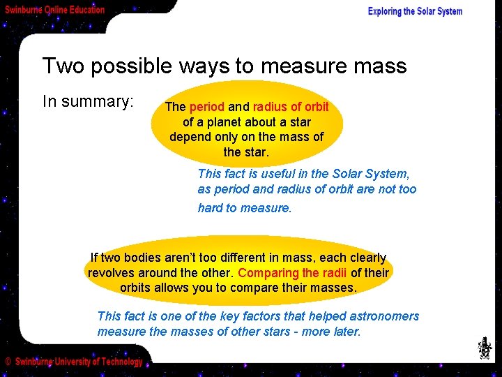 Two possible ways to measure mass In summary: The period and radius of orbit