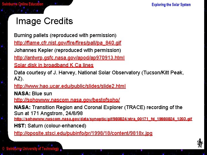 Image Credits Burning pallets (reproduced with permission) http: //flame. cfr. nist. gov/fires/pall/pa_840. gif Johannes