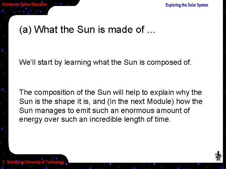 (a) What the Sun is made of. . . We’ll start by learning what