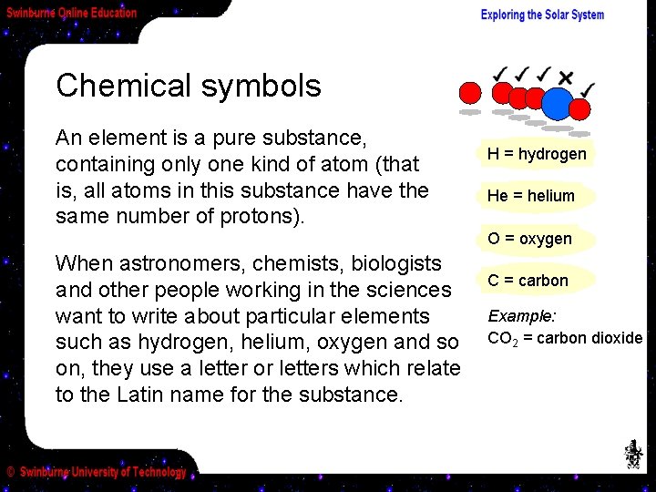 Chemical symbols An element is a pure substance, containing only one kind of atom
