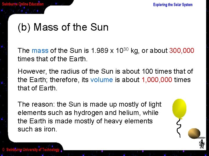 (b) Mass of the Sun The mass of the Sun is 1. 989 x