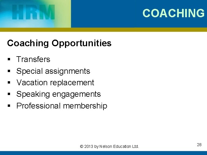 COACHING Coaching Opportunities § § § Transfers Special assignments Vacation replacement Speaking engagements Professional