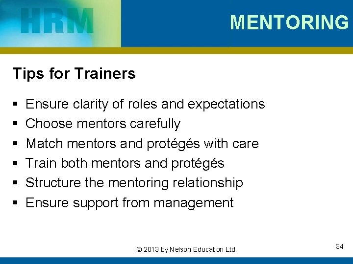 MENTORING Tips for Trainers § § § Ensure clarity of roles and expectations Choose