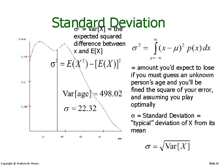 Standard Deviation s = Var[X] = the 2 expected squared difference between x and