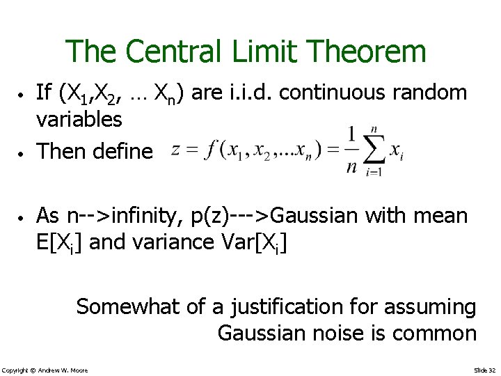 The Central Limit Theorem • • • If (X 1, X 2, … Xn)
