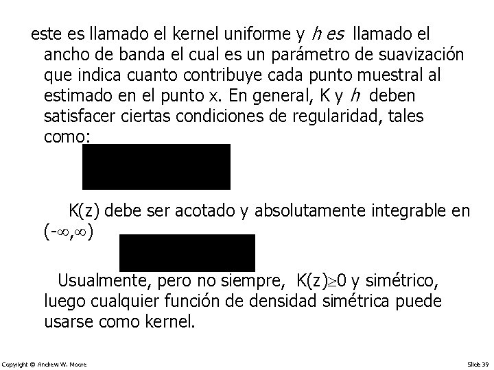  este es llamado el kernel uniforme y h es llamado el ancho de