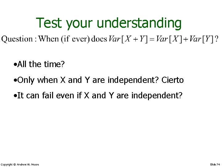 Test your understanding • All the time? • Only when X and Y are