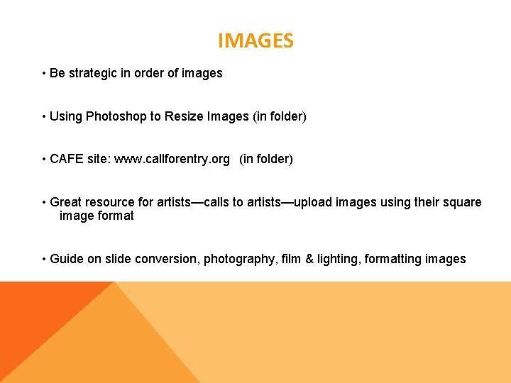IMAGES • Be strategic in order of images • Using Photoshop to Resize Images